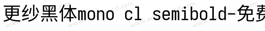 更纱黑体mono cl semibold字体转换